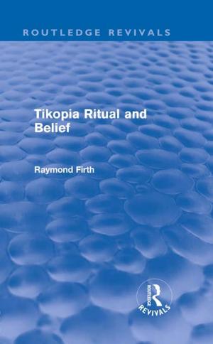 Book cover of Tikopia Ritual and Belief (Routledge Revivals)