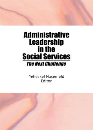 Cover of the book Administrative Leadership in the Social Services by Claude Michelet