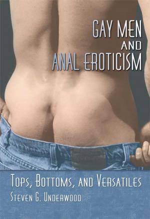 Cover of the book Gay Men and Anal Eroticism by David L. Gregory