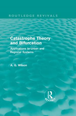 Cover of the book Catastrophe Theory and Bifurcation (Routledge Revivals) by Philip Cooke
