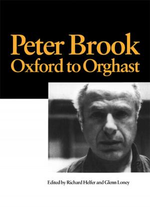 Cover of the book Peter Brook: Oxford to Orghast by Bidyut Chakrabarty