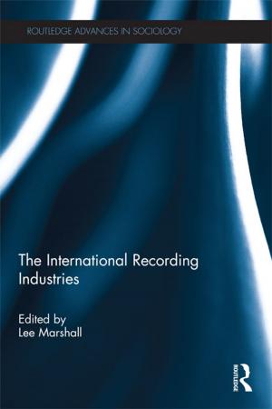 Cover of the book The International Recording Industries by Adrian Mackay, John Wilmshurst