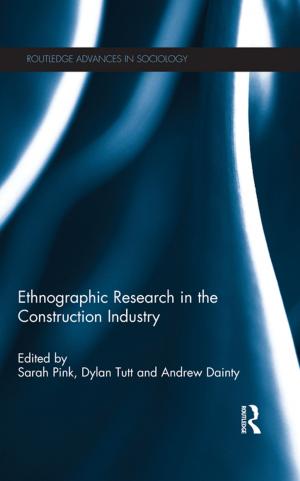 Cover of the book Ethnographic Research in the Construction Industry by Peter Beaumont