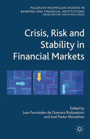 Cover of the book Crisis, Risk and Stability in Financial Markets by Benedicte Bull, F. Castellacci, Yuri Kasahara