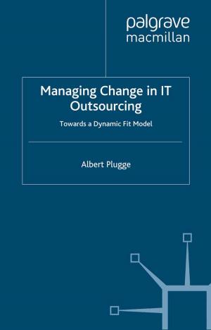 Cover of the book Managing Change in IT Outsourcing by Peter Andrews, Fiona Wood