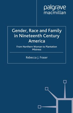 Cover of the book Gender, Race and Family in Nineteenth Century America by Michael Kluckner