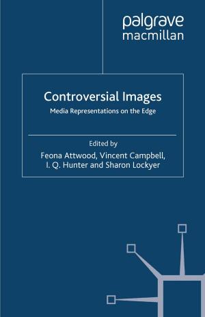 Cover of the book Controversial Images by Athina Karatzogianni, Adi Kuntsman