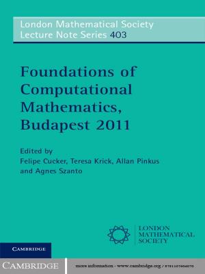 Cover of the book Foundations of Computational Mathematics, Budapest 2011 by Daniel Williams, Anne C. Pickering, William Steenson, Louise Floyd, Amanda Coulthard