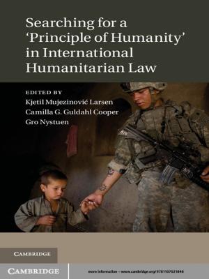 Cover of the book Searching for a 'Principle of Humanity' in International Humanitarian Law by Barbara Christe