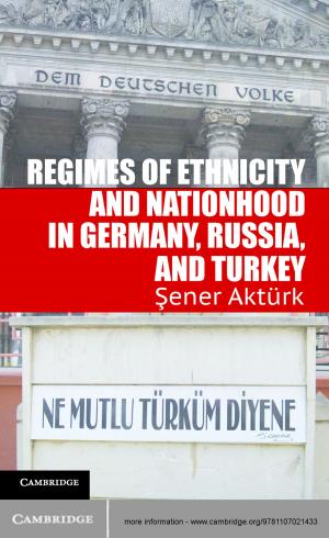 Cover of the book Regimes of Ethnicity and Nationhood in Germany, Russia, and Turkey by Sjoerd Beugelsdijk, Steven Brakman, Harry Garretsen, Charles van Marrewijk