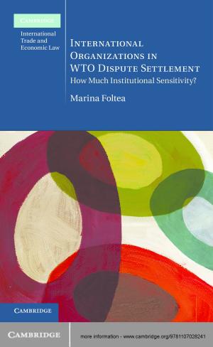 Cover of the book International Organizations in WTO Dispute Settlement by Tania Ferfolja, Criss Jones Diaz, Jacqueline Ullman