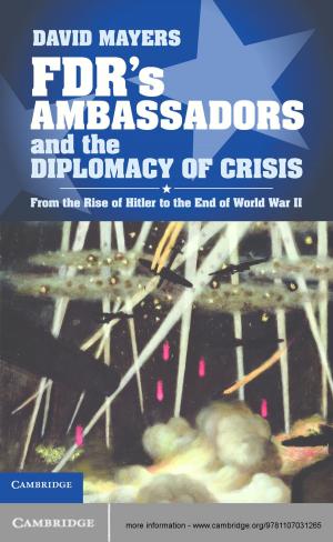 Cover of the book FDR's Ambassadors and the Diplomacy of Crisis by Ian Hacking, Jan-Willem Romeijn