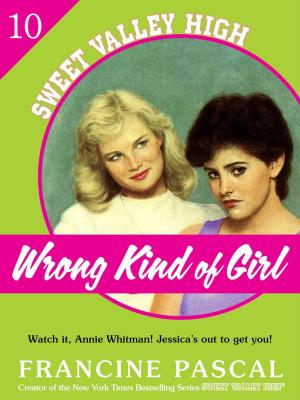 Cover of the book Wrong Kind of Girl (Sweet Valley High #10) by Nancie Clare