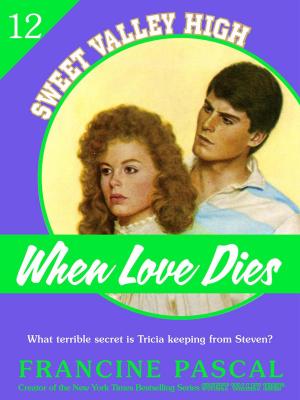 Cover of the book When Love Dies (Sweet Valley High #12) by Gerald M. Carbone