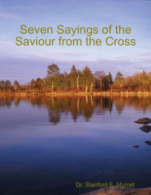 Cover of the book Seven Sayings of the Saviour from the Cross by Robert F. (Bob) Turpin