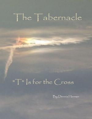 Book cover of The Tabernacle: "T" Is for the Cross