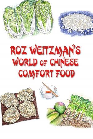 Cover of the book Roz Weitzman's World of Chinese Comfort Food by eChineseLearning