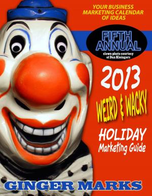 Cover of the book 2013 Weird & Wacky Holiday Marketing Guide by Nikola Tesla