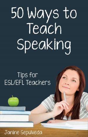 Cover of the book Fifty Ways to Teach Speaking: Tips for ESL/EFL Teachers by Shanna Germain