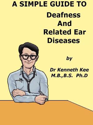 Book cover of A Simple Guide to Deafness and Related Ear Diseases