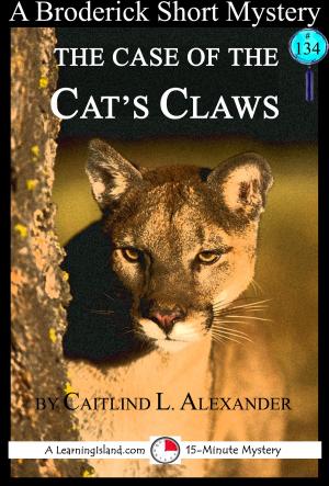Cover of the book The Case of the Cat's Claws: A 15-Minute Brodericks Mystery by LearningIsland.com