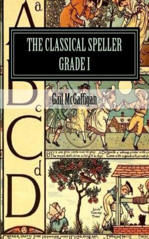 Cover of the book The Classical Speller, Grade I, Student Edition by Sue Drew and Rosie Bingham