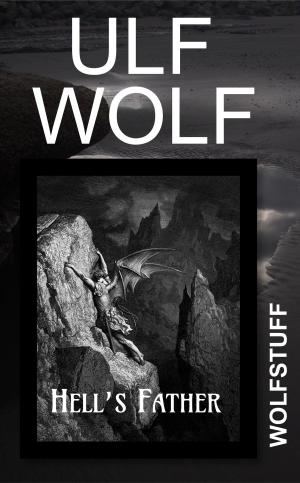 Cover of the book Hell's Father by Ulf Wolf