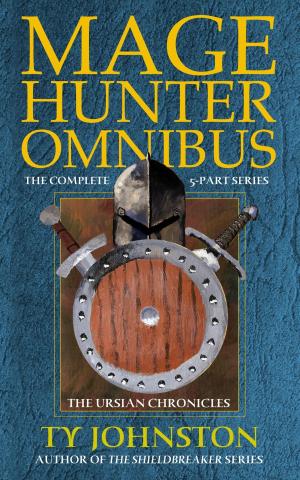 Cover of the book Mage Hunter Omnibus by Ty Johnston