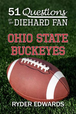Cover of the book 51 Questions for the Diehard Fan: Ohio State Buckeyes by C. Dismas Burgess