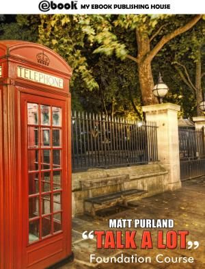 Cover of the book Talk a Lot: Foundation Course by Matt Purland