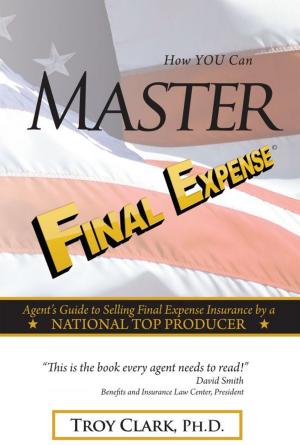 Cover of the book How YOU Can MASTER Final Expense by Nayab Naseer