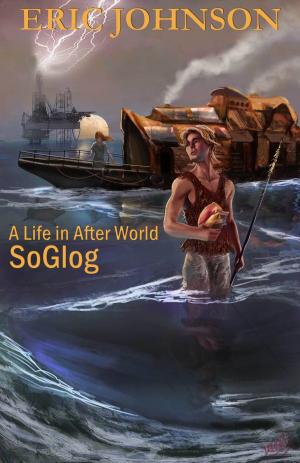 Cover of the book A Life in After World: SoGlog Southfield by Eric Johnson
