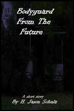 Cover of the book Bodyguard From The Future by J. A. Antonio