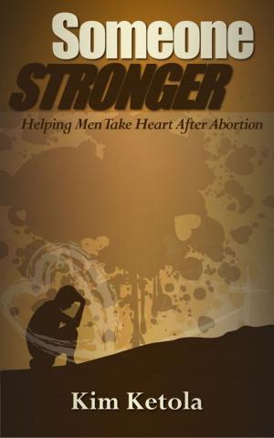 Cover of the book Someone Stronger: Helping Men Take Heart after Abortion by Michael Craig