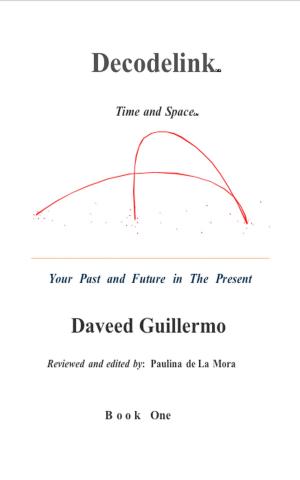 Cover of the book Decodelink: Time and Space... Your Past and Future in the Present BOOK ONE by Mary Quijano