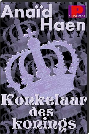 Cover of the book Konkelaar des konings by Anaïd Haen, Django Mathijsen