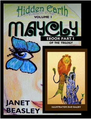 Book cover of Hidden Earth Series Volume 1 Maycly the Trilogy Book 1 "Two Altered Worlds"