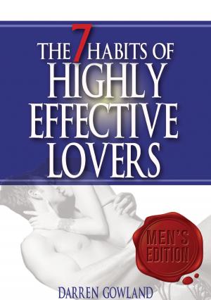 Book cover of The 7 Habits of Highly Effective Lovers: Men's Edition