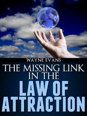 Cover of the book The Missing Link in The Law of Attraction by L. Cameron Mosher, Ph.D.