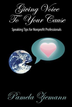 Cover of the book Giving Voice To Your Cause by patricia vidili kaluzny