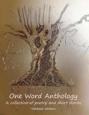 Cover of the book One Word Anthology by Alfie Dog Fiction
