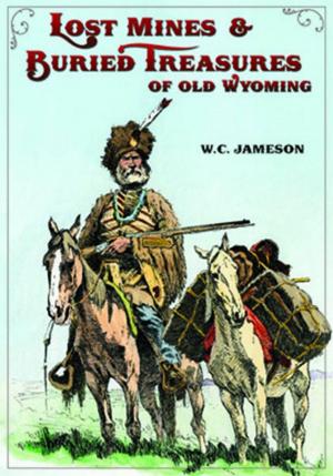 Book cover of Lost Mines & Buried Treasure of Old Wyoming