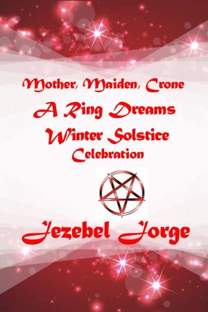 Cover of the book Mother Maiden Crone by Jezebel Jorge, Spirit Guide Odessa