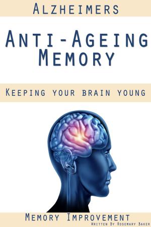 Cover of Alzheimers Anti-Ageing Memory Keeping Your Brain Young Memory Improvement