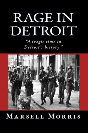 Cover of the book Rage in Detroit by Marsell Morris