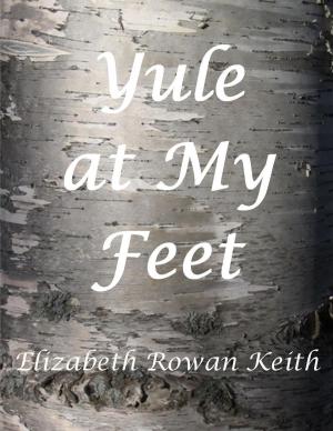 Cover of the book Yule at My Feet by Elizabeth Rowan Keith