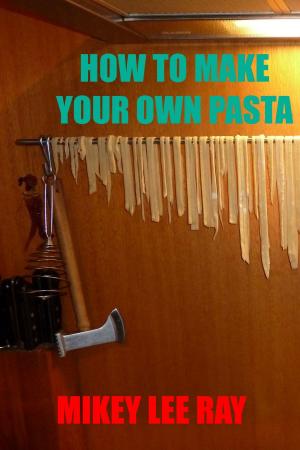 Book cover of How To Make Your Own Pasta