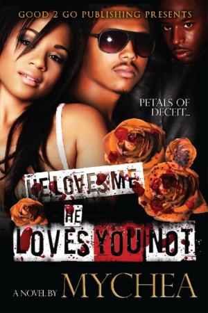 Cover of the book He Loves Me, He Loves You Not by Silk White