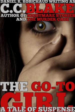 Cover of the book The Go-To Girl by C. C. Blake, Daniel R. Robichaud