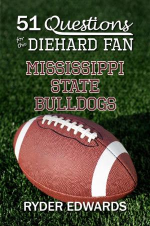 Cover of the book 51 Questions for the Diehard fan: Mississippi State Bulldogs by C. Dismas Burgess